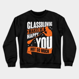 Glassblowing Job Glassworker Glassblower Gift Crewneck Sweatshirt